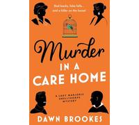 Murder in a Care Home: 5 (A Lady Marjorie Snellthorpe Mystery)