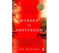 Murder in Amsterdam: Liberal Europe, Islam, and the Limits of Tolerence