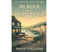 Murder in an Irish Village: A Fiona Byrne Mystery: 1 (The Fiona Byrne Village Mysteries)