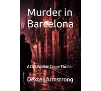 Murder in Barcelona: A DCI Walker Crime Thriller