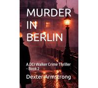 MURDER IN BERLIN: A DCI Walker Crime Thriller - Book 2