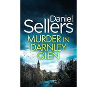 Murder in Darnley Glen: an absolutely gripping Scottish crime mystery with a massive twist (Detective Lola Harris)