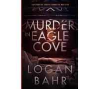 Murder in Eagle Cove: A Detective Larry Saunders Mystery (Detective Larry Saunders Mystery Series)