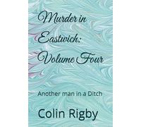 Murder in Eastwich: Volume Four: Another man in a Ditch