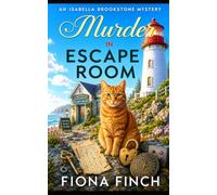 Murder in Escape Room: A Gripping, Puzzle-Packed Cozy Murder Mystery (An Isabella Brookstone Mystery Series)