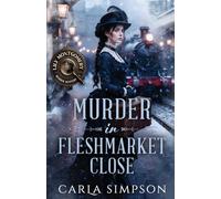 Murder In Fleshmarket Close: 1 (A Lily Montgomery Murder Mystery)