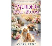 Murder in Full Bloom: A Tall Pines Cozy Mystery