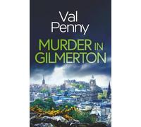 MURDER IN GILMERTON an absolutely gripping Scottish crime mystery (Detective Hunter Wilson Mysteries)