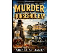 Murder in Horseshoe Bay: A Vincent James Gideon Mystery - A Classic Detective Mystery Featuring a Locked-Room Murder, Impossible Evidence, Hidden Motives, and One Final Shocking Confession