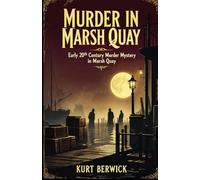 Murder in Marsh Quay: Early 20th Century Murder Mystery in Marsh Quay