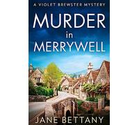 Murder in Merrywell: An utterly gripping and unputdownable cozy crime mystery series to read in 2026!: Book 1 (A Violet Brewster Mystery)