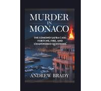 Murder in Monaco: The Edmond Safra Case: Fortune, Fire, and Unanswered Questions