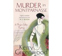 Murder in Montparnasse: Kerry Greenwood (Phryne Fisher)
