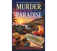 Murder in Paradise: A Kate and Maggie Traveling Mystery Featuring Friendship, and Hidden Secrets (The Kate & Maggie Travel Mysteries)