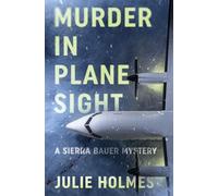 Murder in Plane Sight: A Sierra Bauer Mystery