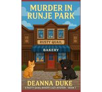Murder in Runje Park: A Rusty Quail Bakery Cozy Mystery - Book 1 (The Rusty Quail Bakery Cozy Mysteries)