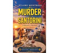 Murder in Santorini: A Biscuit & Moriarty Cozy Mystery: 4 (Around the World with Biscuit & Moriarty)