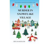 Murder In Snowflake Village: A Cozy Christmas Murder Mystery (The Morgan Sisters Sleuthing Club)