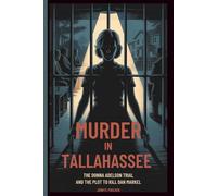 Murder in Tallahassee: The Donna Adelson Trial and the Plot to Kill Dan Markel (Trend Breakers)