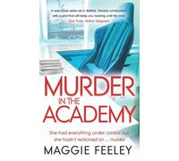 Murder In The Academy: A chilling murder mystery set in Belfast: 1 (Alice Fox Murder Mysteries)