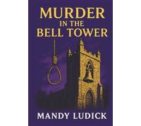 Murder in the Bell Tower: An Arabella Grey Mystery