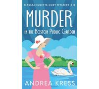 Murder in the Boston Public Garden: 15 (Massachusetts Cozy Mystery)
