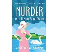 MURDER IN THE BOSTON PUBLIC GARDEN: Historical Cozy Murder Mystery (Massachusetts Cozy Mystery)