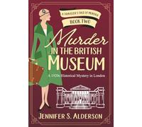 Murder in the British Museum: A 1920s Historical Mystery in London (A Traveler’s Tale of Murder)