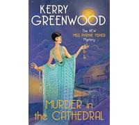 Murder in the Cathedral: The brand new mystery in the Phryne Fisher series