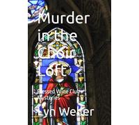 Murder in the Choir Loft: Blessed Wine Club Mysteries