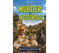 Murder in the Cotswolds: A Biscuit & Moriarty Cozy Mystery: 4 (Around the World with Biscuit & Moriarty)