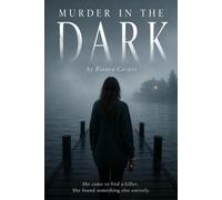 Murder in the Dark: A Grumpy Billionaire Romance with a Dark Twist