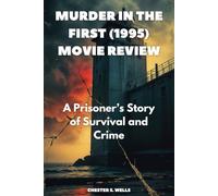 Murder in the First (1995) Movie Review: A Prisoner’s Story of Survival and Crime (All Things Alcatraz)