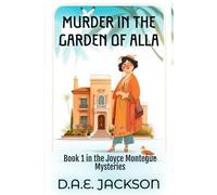 Murder in the Garden of Alla: A 1920s Hollywood Cozy Mystery (The Joyce Montegue Mysteries)
