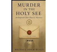 Murder in the Holy See:: An Inspired Chan Zhao Li Mystery 陳 昭 禮