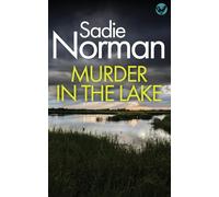 MURDER IN THE LAKE: a gripping British Crime Mystery: 3 (Detective Anna McArthur)