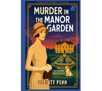 Murder in the Manor Garden: A 1920’s Historical Cosy Mystery (The Lady Ashcombe Murder Mysteries)