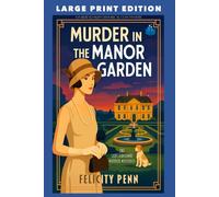 Murder in the Manor Garden: LARGE PRINT EDITION: 2 (The Lady Ashcombe Murder Mysteries LARGE PRINT)