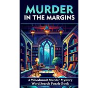 Murder in the Margins: A Whodunnit Murder Mystery Word Search Puzzle | Perfect for Murder Mystery and Cozy Mystery Lovers