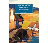 Murder In The Mill Race: A Devon Mystery (British Library Crime Classics)