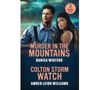 Murder In The Mountains / Colton Storm Watch: 2 forced proximity romantic suspense stories for fans of deadly mysteries, friends to lovers sparks and small town secrets in 2026!