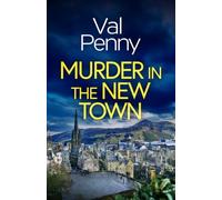 MURDER IN THE NEW TOWN an absolutely gripping Scottish crime mystery (Detective Hunter Wilson Mysteries)