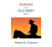 Murder in the Old West, Book Five: 5 (Murder: The John Carter Novels)