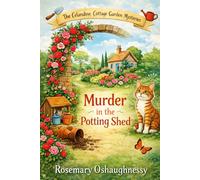 MURDER IN THE POTTING SHED: A Celandine Cottage Garden Mystery (The Celandine Cottage Garden Cozy Mysteries)