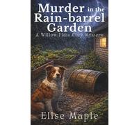 Murder in the Rain-Barrel Garden: A Willow Flats Cozy Mystery