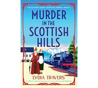 Murder in the Scottish Hills: An addictive historical cozy mystery set in the Scottish Highlands: 2 (The Scottish Ladies' Detective Agency)