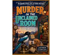 Murder in the Unclaimed Room: A Small-Town Animal Companion Cozy Mystery with a Clever Magpie, a Sealed Railway Vault, Family Secrets, and ... 1) (The Bramblecross Lost & Found Mysteries)