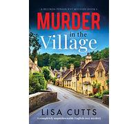 Murder in the Village: A completely unputdownable English cozy mystery: 1 (A Belinda Penshurst Mystery)