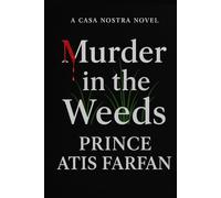 MURDER IN THE WEEDS: AN CASA NOSTRA NOVEL