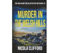MURDER IN THE WELSH HILLS a gripping Welsh crime thriller (The Vicki Blunt Welsh detective mysteries)